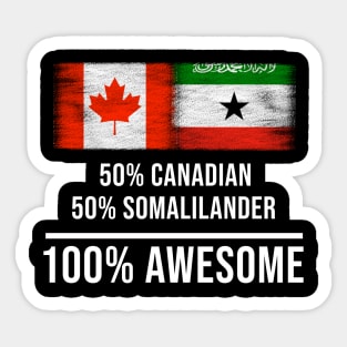 50% Canadian 50% Somalilander 100% Awesome - Gift for Somalilander Heritage From Somaliland Sticker